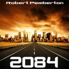 2084 by Robert Pemberton 2nd Edition